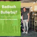 Badisch Bullerbü? Besuch beim Piwi-Kollektiv